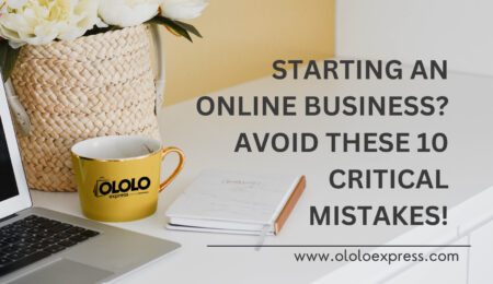 Starting an Online Business? Avoid These 10 Critical Mistakes