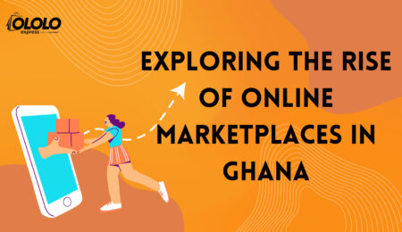 Exploring the Rise of Online Marketplaces in Ghana